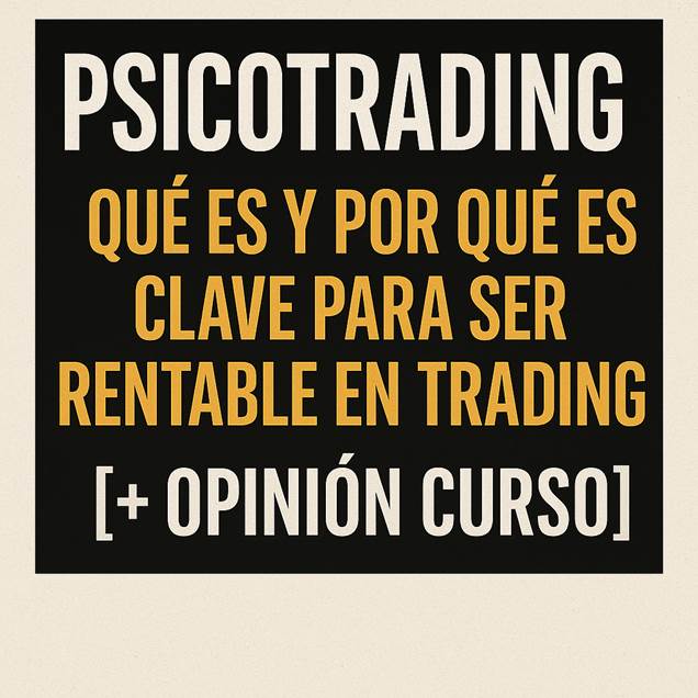psicotrading qué es y por qué es clave para ser rentable en trading, opinion